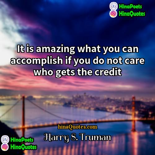 Harry S Truman Quotes | It is amazing what you can accomplish